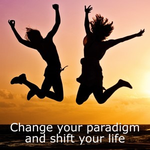 Change your paradigm and shift your life