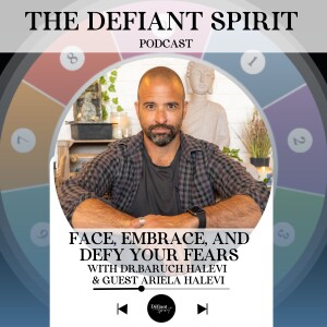 Face, Embrace, And Defy Your Fears with Ariela and Baruch