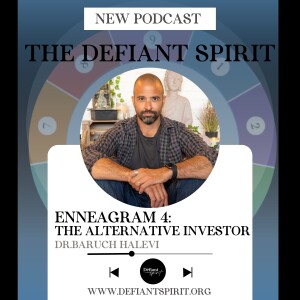 Defiant Spirit: Enneagram 4 The Alternative Investor