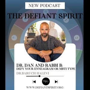 Dr. Dan and Rabbi B: Defy Your Enneagram or MBTI Type