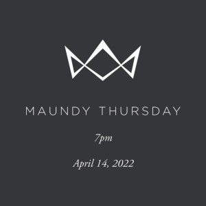 Maundy Thursday 2022
