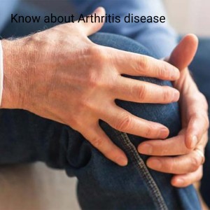 Know about Arthritis disease