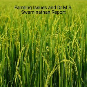 Farming Issues and Dr.M.S. Swaminathan Report