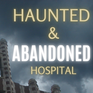 America’s Most Haunted Abandoned Hospital | Waverly Hills Sanatorium