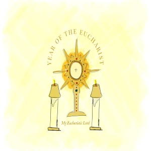 Year of the Eucharist | My Eucharistic Lord