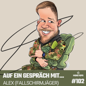 #102 Auf ein Gespräch mit: Alex (Fallschirmjäger)