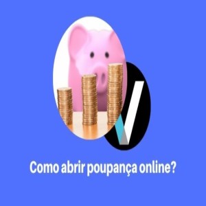 Como abrir poupança online?