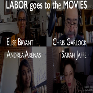 140. Identifying Features & Lapsis with Sarah Jaffe & Andrea Arenas - Labor Goes to the Movies