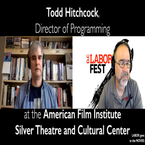 156. Behind the velvet curtains with AFI’s Todd Hitchcock - Labor Goes To The Movies