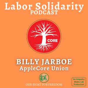 Unionizing Apple Stores with Billy Jarboe AppleCore Union Member and Organizer