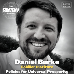 Policies for Universal Prosperity with Daniel Burke - Political Economy Project