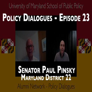 151. Maryland State Senator Paul Pinksy - Policy Dialogues Ep.23