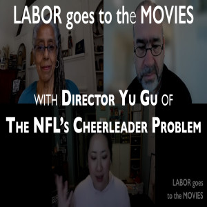 132. A Woman’s Work: The NFL’s Cheerleader Problem - Labor Goes to the Movies