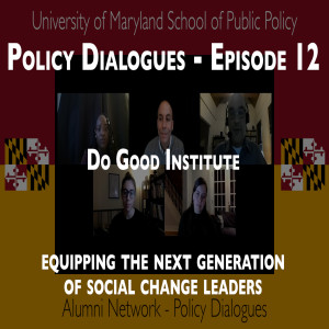 93. Policy Dialogues Ep.12 Do Good Institute Equipping the next generation of social change leaders