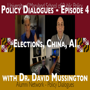 21. Elections, China, AI - Policy Dialogues Ep.4 w/ Dr. David Mussington