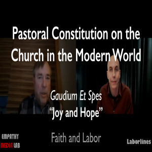 137. Second Vatican Council’s Gaudium Et Spes - Pope Francis in Iraq - Faith and Labor (Ep.3)