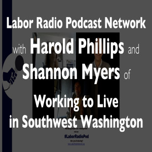 24. LRPN Member Spotlight - Shannon Myers & Harold Phillips of Working To Live In Southwest Washington