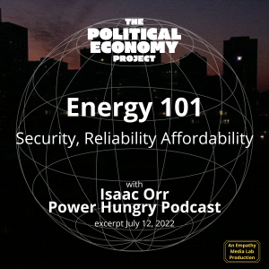 Energy 101 with Isaac Orr on The Power Hungry Podcast - Excerpt