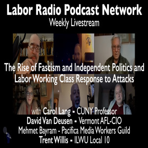 98. The Rise of Fascism and Independent Politics and Labor Working Class Response to Attacks - LRPN Live