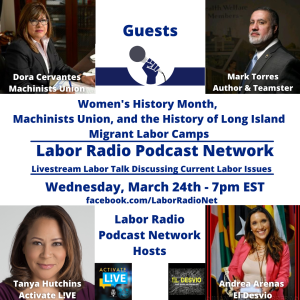139. EXCERPT - Women’s History Month, Machinists Union, and Long Island Migrant Labor Camps - LRPN Live