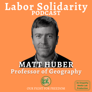 Climate Change as Class War with Matt Huber - Author and Professor of Geography