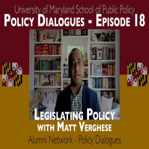 130. Legislating Policy with Matt Verghese - Policy Dialogues Ep.18