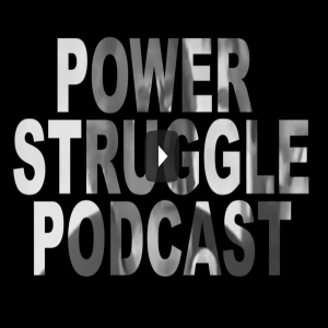 1. The Power Struggle Podcast - Episode 1