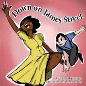 155. Author Nicole McCandless’s new children’s book Down on James Street - Published by Hard Ball Press