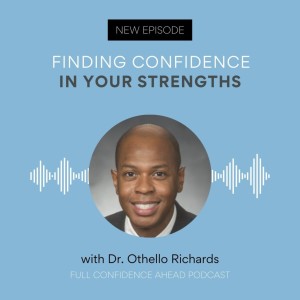 Finding confidence in your strengths | Dr. Othello Richards