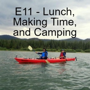 E11 - Lunch, Time and Camping