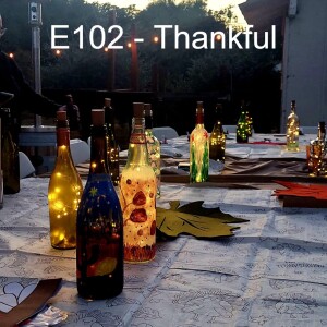 E102 - Thankful