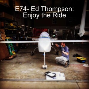 E74- Ed Thompson - Enjoy the Ride
