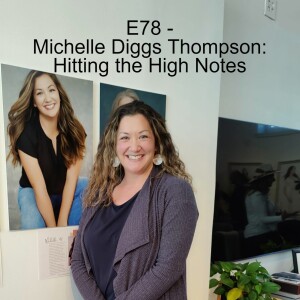 E78 - Michelle Diggs Thompson - Hitting the High Notes