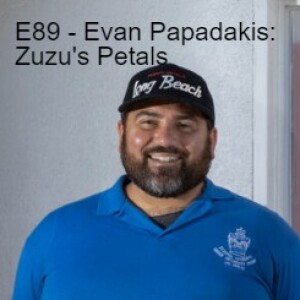 E89 - Evan Papdakis: Zuzu’s Petals