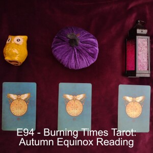 E94 - Burning Times Tarot: Autumn Readings