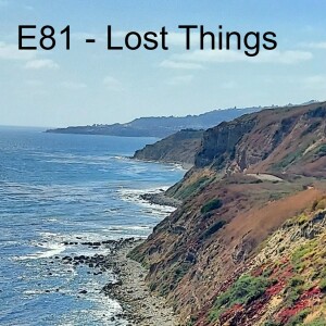 E81 - Lost Things