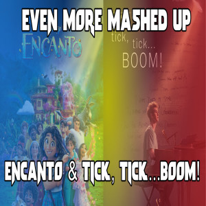 Ep 169: Encanto & Tick, Tick... Boom!