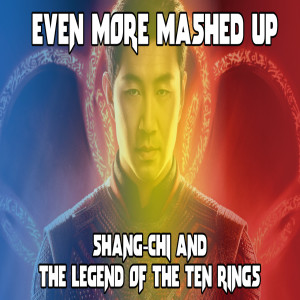 Ep. 156 - Shang-Chi and The Legend of the Ten Rings