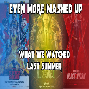 Ep 157 - What We Watched Last Summer