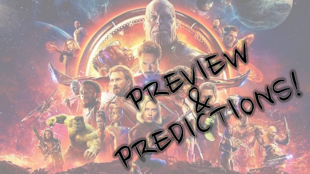Ep062 - Avengers: Infinity War Preview and Predictions