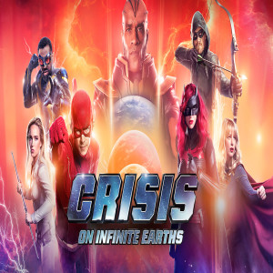 Ep. 118 - CW's Crisis of Infinite Earths