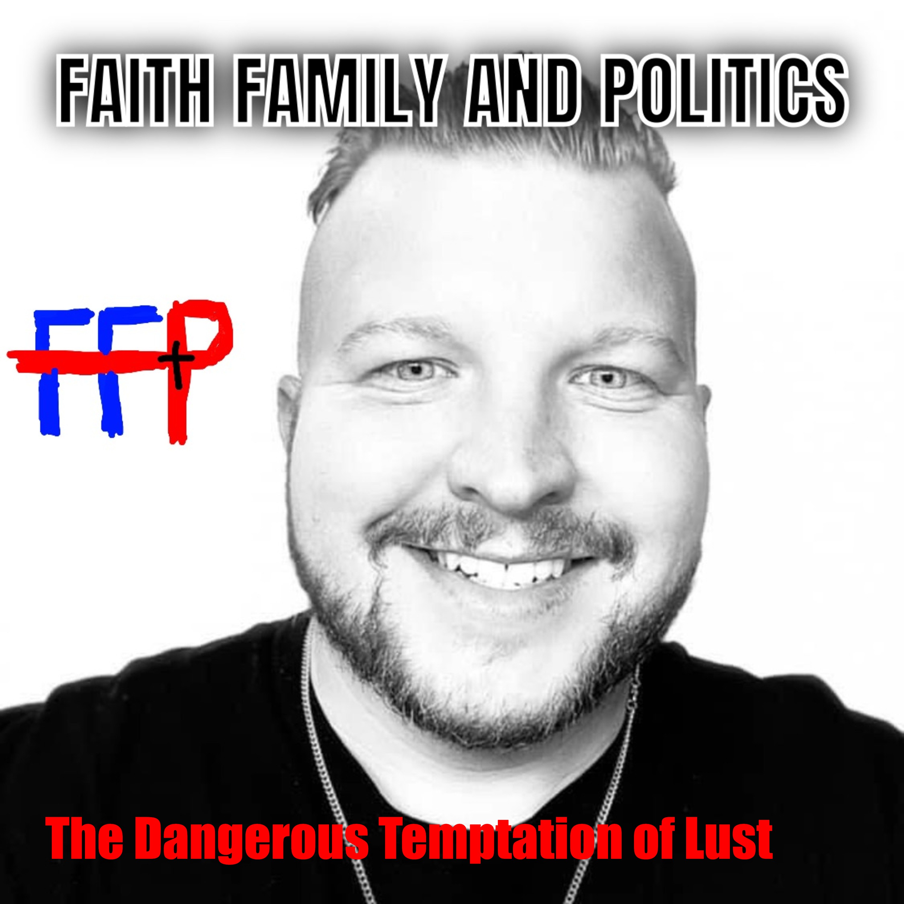 Faith Family and Politics