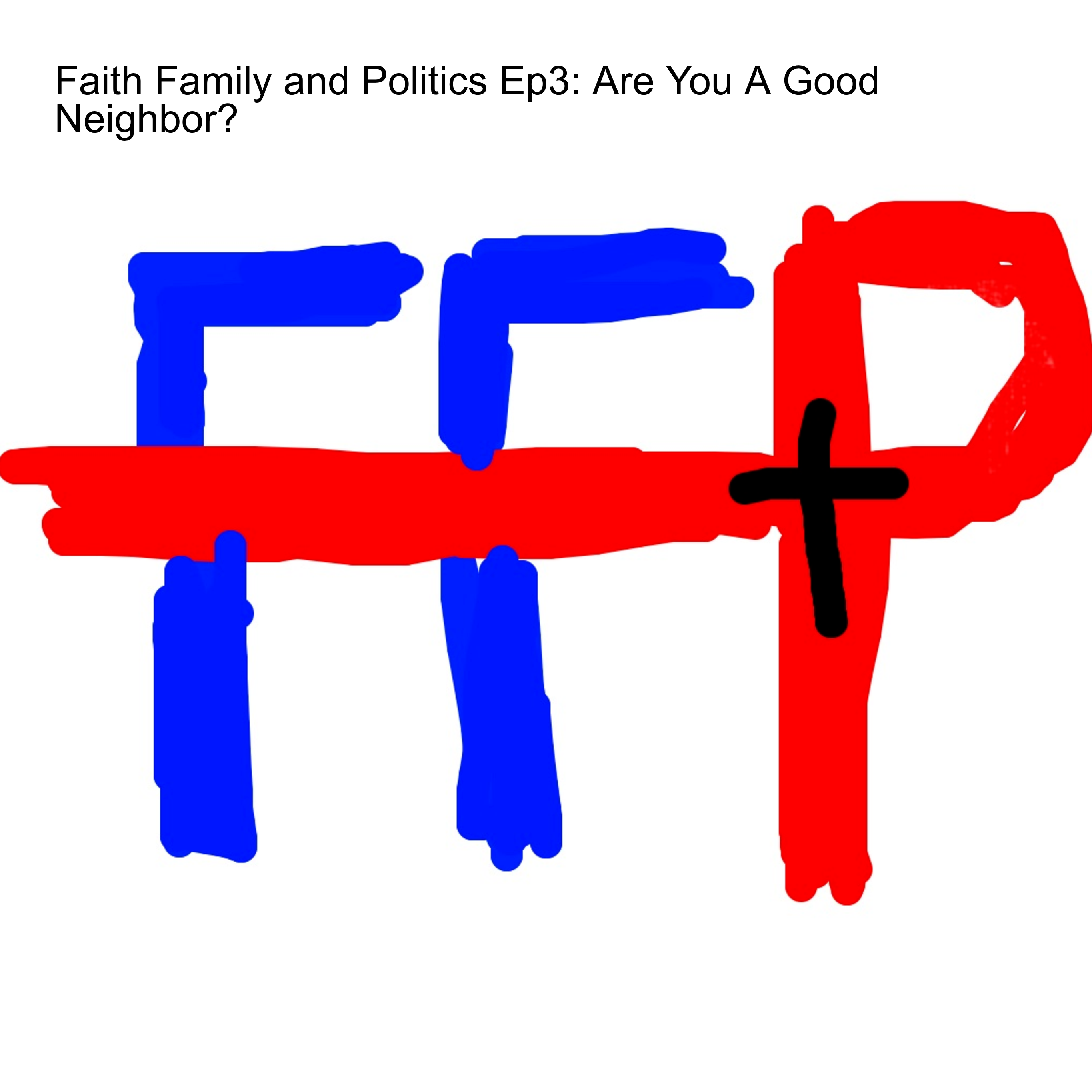 Faith Family and Politics