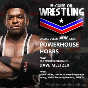 POWERHOUSE HOBBS Interview, Dave Meltzer, WWE Breaking Its Own Records, AEW SK Crowd, More!