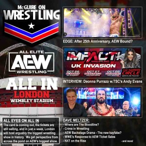 AEW ALL IN Countdown, IMPACT Wrestling’s Deonna Purrazzo, Dave Meltzer, Andy Evans from UK’s TSC Podcast and MORE!