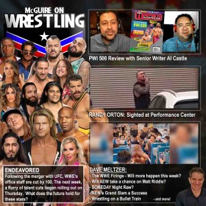The WWE Firings - Who Will Rise? Dave Meltzer, and PWI’s Al Castle Join