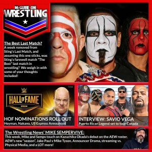 MoW 45 - Savio Vega interview, Mike Sempervive fr. The Wrestling News, Sting's Last Match Thoughts, WWE HOF Nods and MORE!