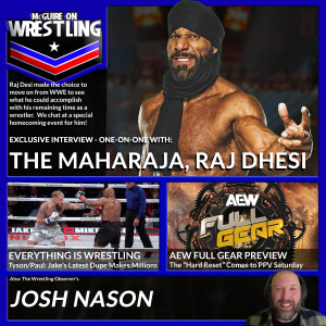 MOW 080 - INTERVIEW: "THE MAHARAJA", RAJ DHESI, AEW Full Gear Preview, Cody Talks Rock, Tyson/Paul and More!  Plus, Wrestling Observer's Josh Nason Joins!