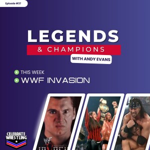 Legends and champions with Andy Evans - WWF (WCW/ECW) Invasion