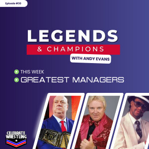Legends and Champions with Andy Evans - 30 Greatest Managers